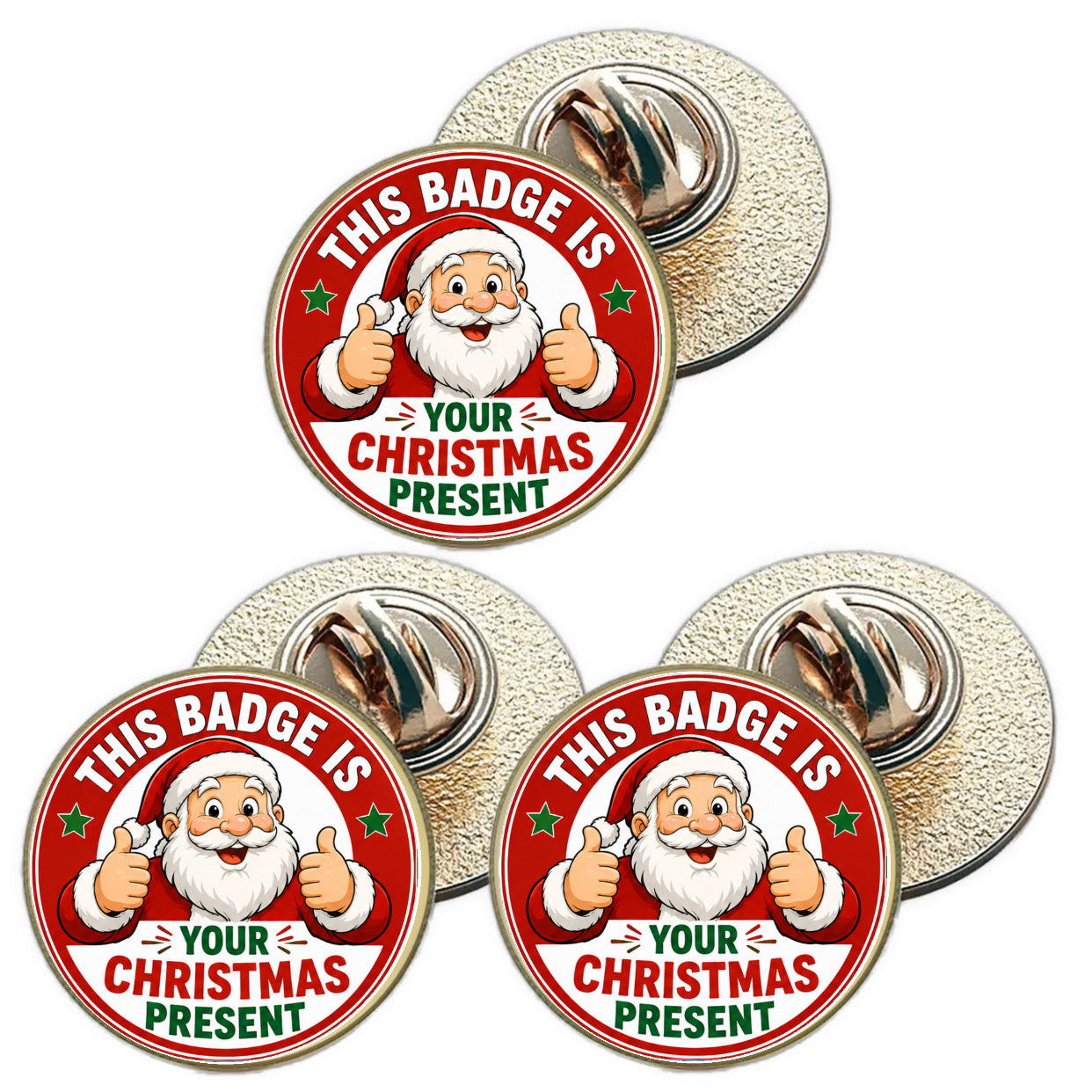 3 x This Badge Is Your Christmas Present D4 (BU29) Lapel Pin Badges
