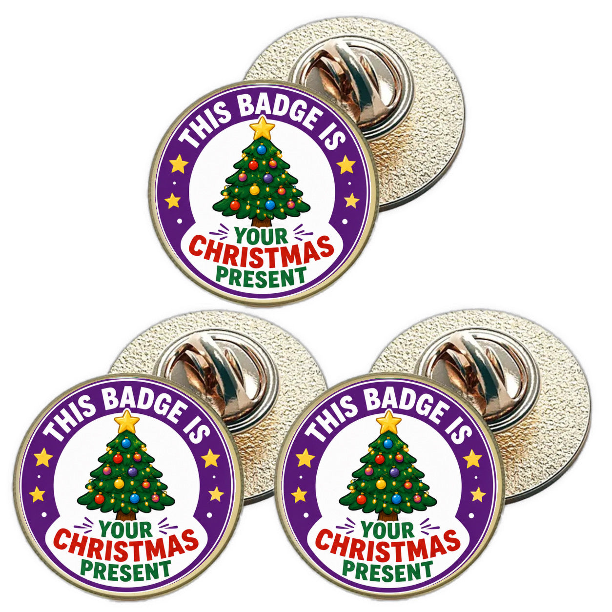 3 x This Badge Is Your Christmas Present D1 (BU29) Lapel Pin Badges
