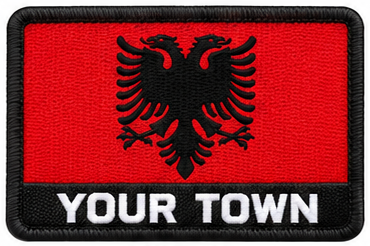 Personalised Albania embroidered flag patch with example YOUR TOWN text