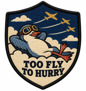 Too Fly To Hurry embroidered patch design preview - 110mm