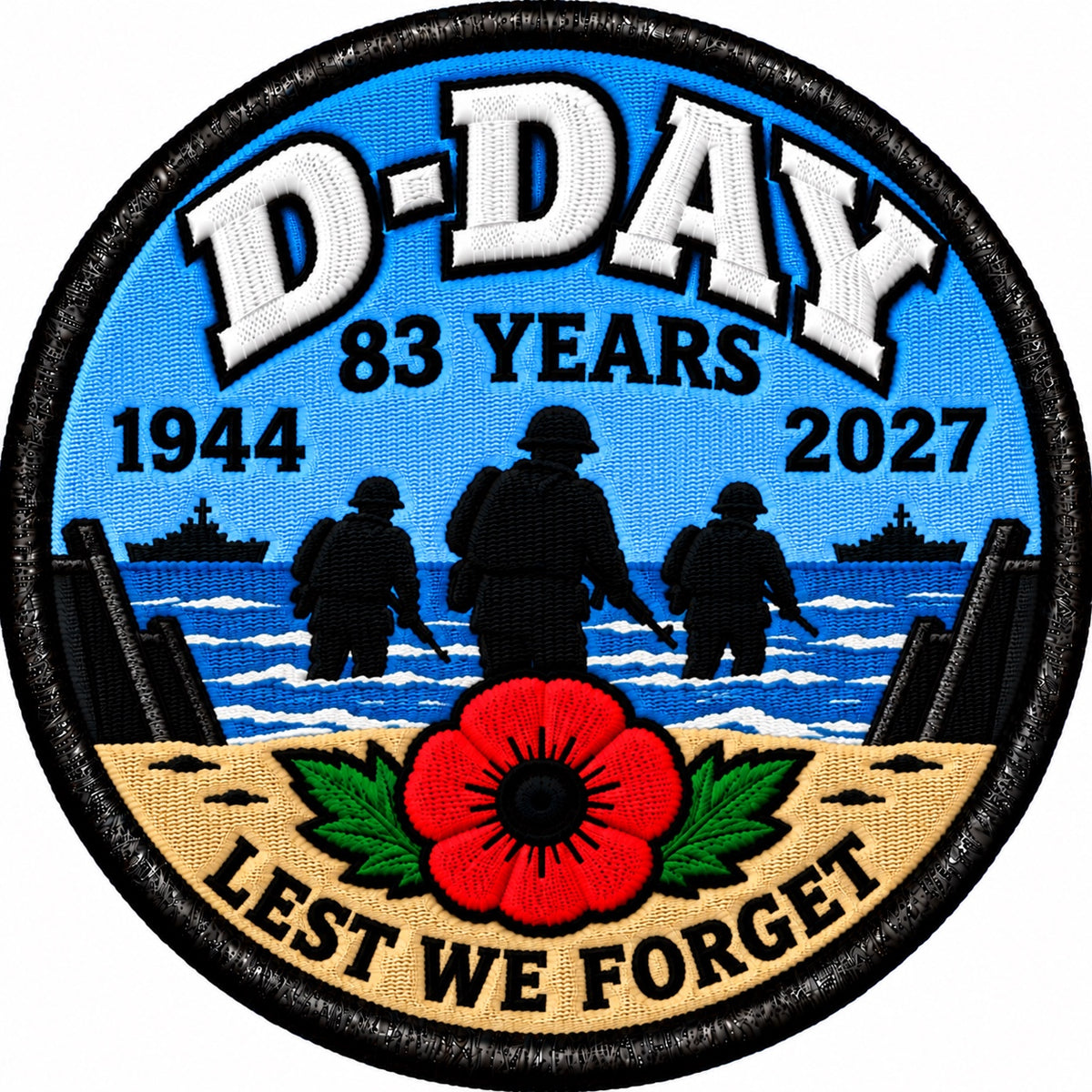 D-Day 83 Years 1944-2027 Lest We Forget 80mm Embroidered Patch