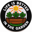 Life Is Better in the Garden 80mm circular embroidered gardening patch