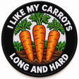 I Like My Carrots Long and Hard 80mm circular embroidered gardening patch