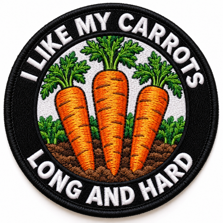 I Like My Carrots Long and Hard 80mm circular embroidered gardening patch