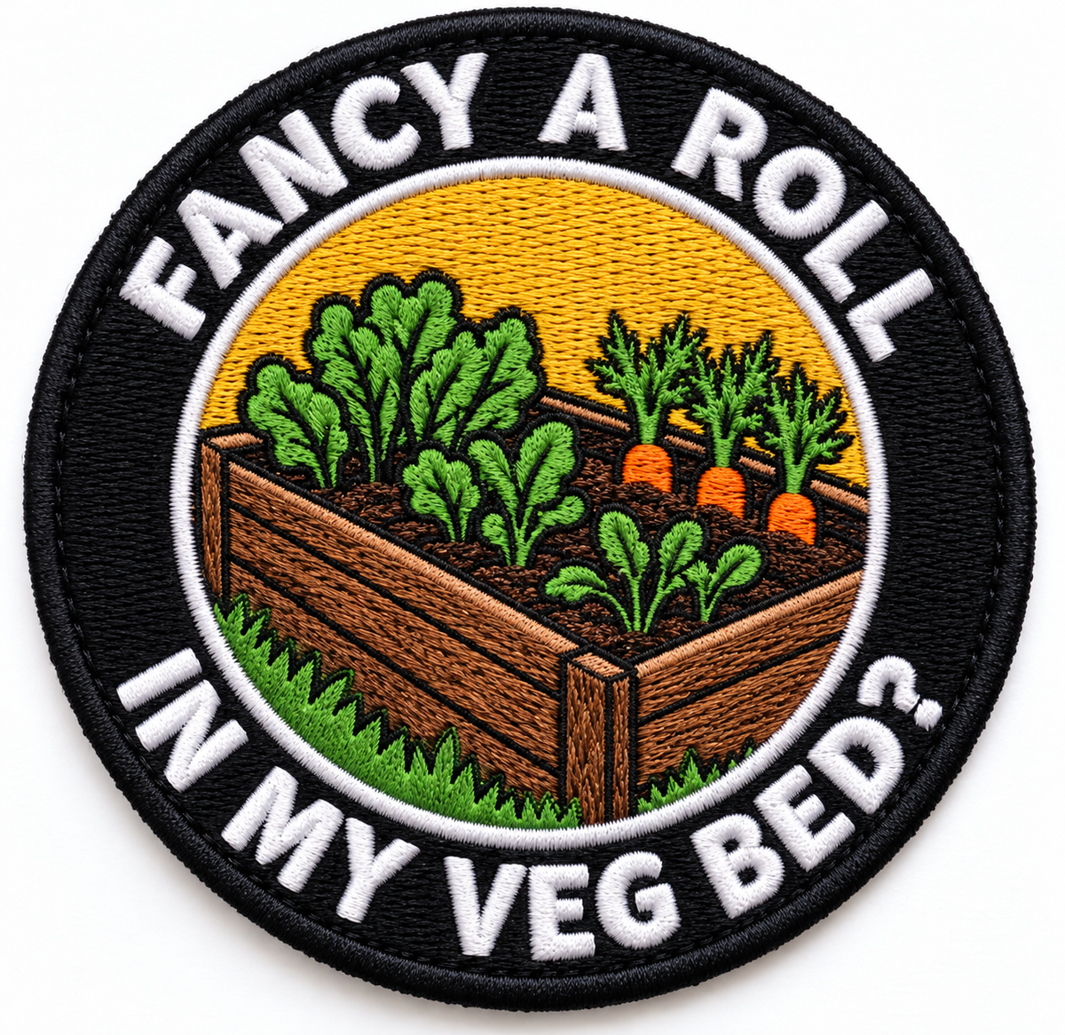 Fancy a Roll in My Veg Bed? 80mm circular embroidered gardening patch