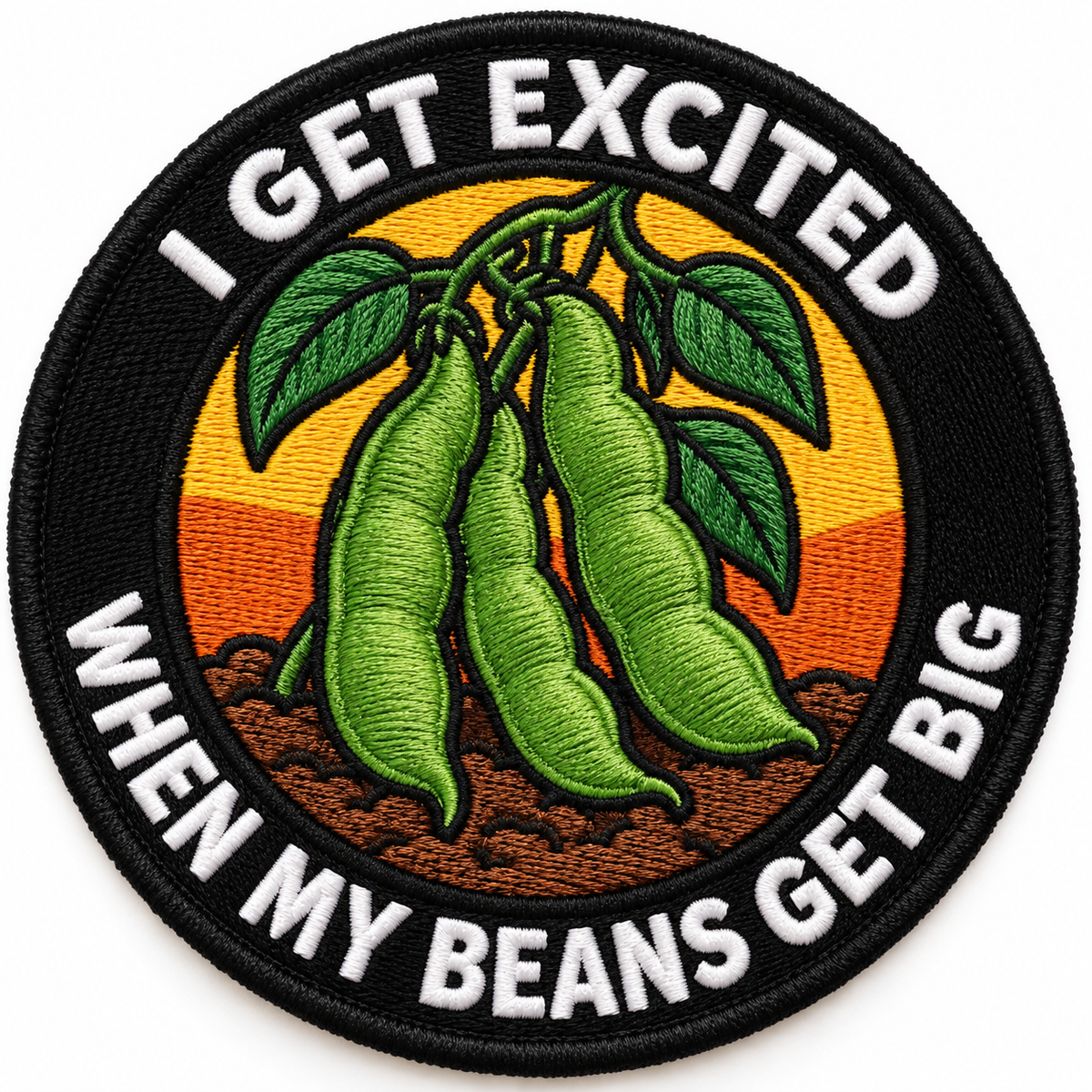 I Get Excited When My Beans Get Big 80mm circular embroidered gardening patch