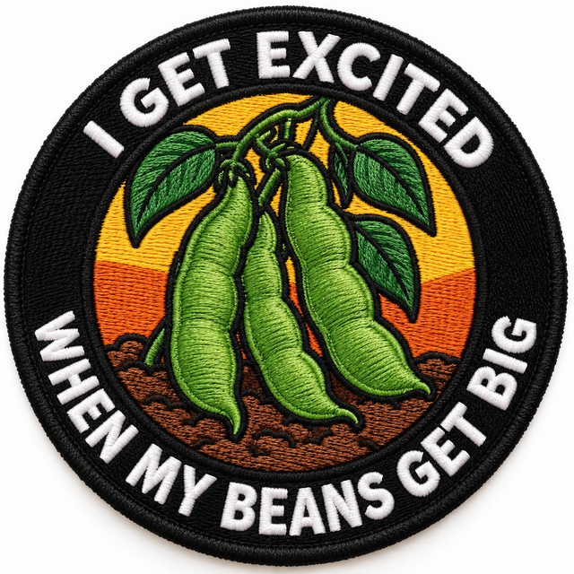 I Get Excited When My Beans Get Big 80mm circular embroidered gardening patch