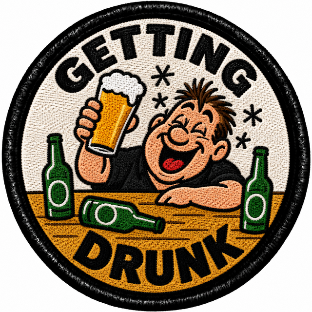 Getting Drunk Funny Pub 80mm embroidered patch