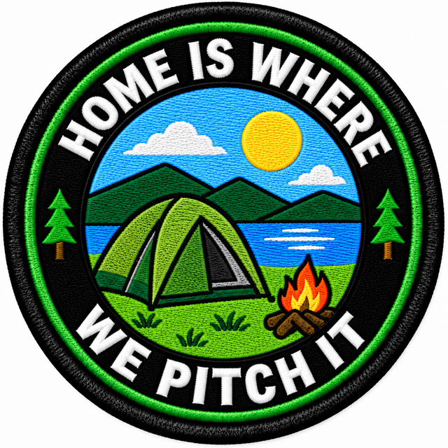Home Is Where We Pitch It 80mm embroidered patch