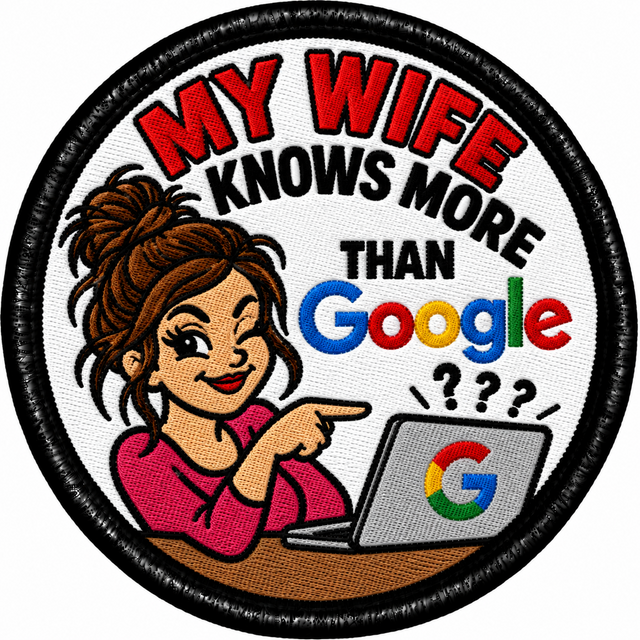 My Wife Knows More Than Google 80mm embroidered patch