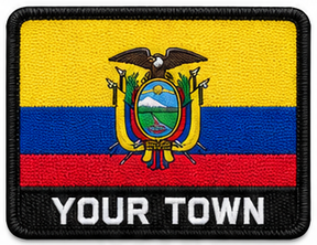 Personalised Ecuador embroidered flag patch with example YOUR TOWN text