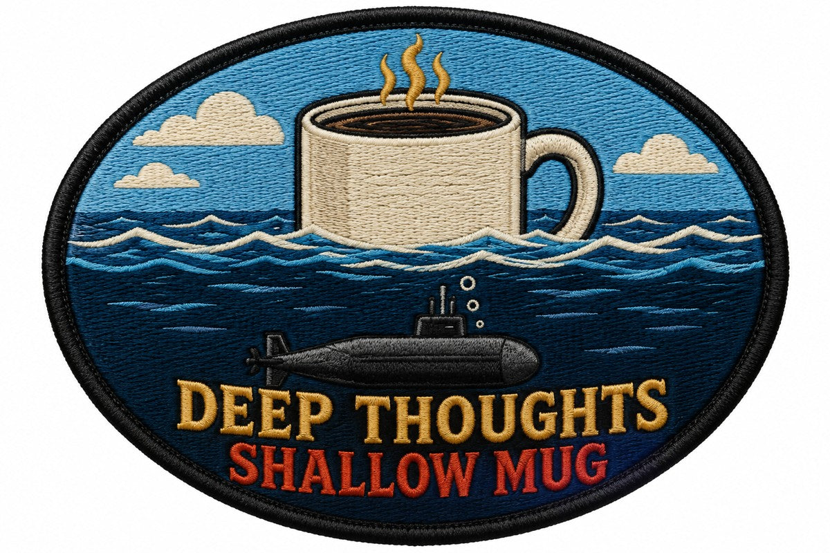 Deep Thoughts Shallow Mug embroidered patch design preview - 130mm
