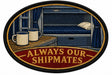 Always Our Shipmates embroidered patch design preview - 120mm